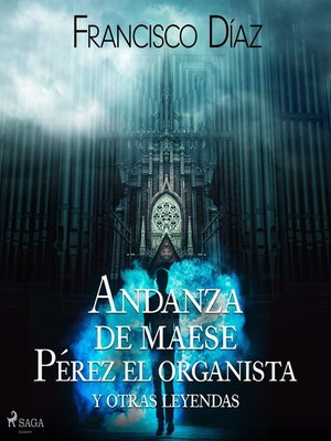 cover image of Andanza de maese Pérez el organista y otras leyendas